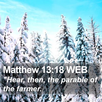Matthew 13:18 WEB Bible Verse Image