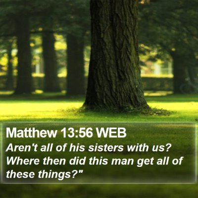 Matthew 13:56 WEB Bible Verse Image