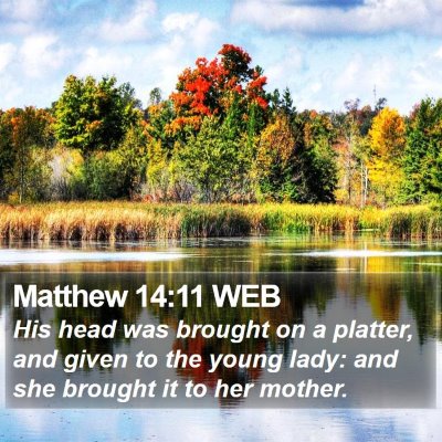 Matthew 14:11 WEB Bible Verse Image