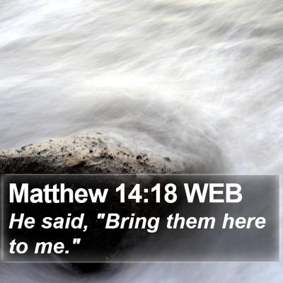 Matthew 14:18 WEB Bible Verse Image