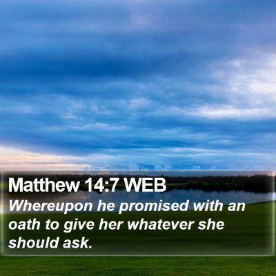 Matthew 14:7 WEB Bible Verse Image