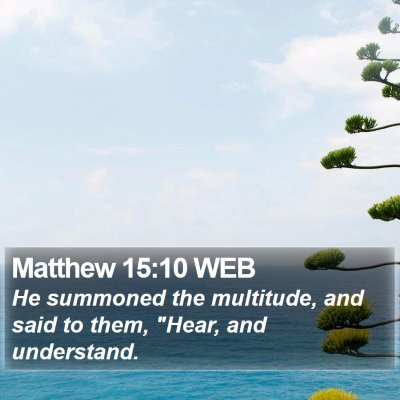 Matthew 15:10 WEB Bible Verse Image