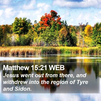 Matthew 15:21 WEB Bible Verse Image