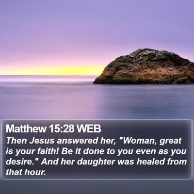 Matthew 15:28 WEB Bible Verse Image