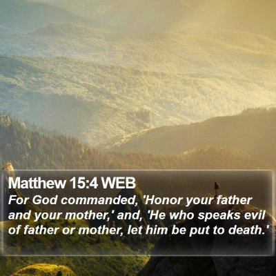 Matthew 15:4 WEB Bible Verse Image