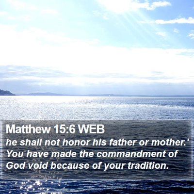 Matthew 15:6 WEB Bible Verse Image