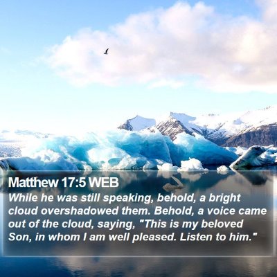 Matthew 17:5 WEB Bible Verse Image