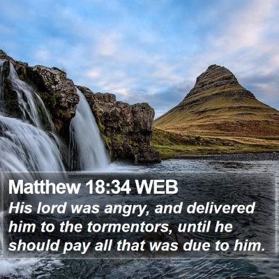 Matthew 18:34 WEB Bible Verse Image
