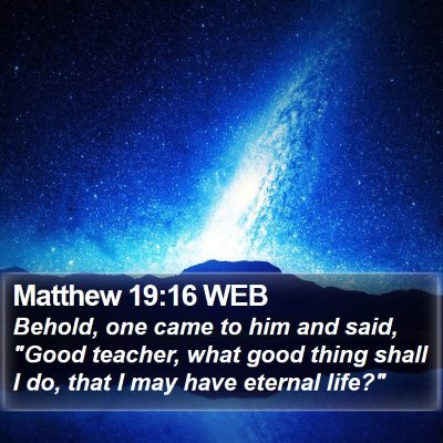 Matthew 19:16 WEB Bible Verse Image