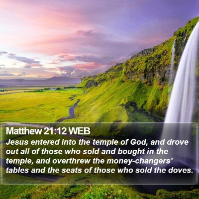 Matthew 21:12 WEB Bible Verse Image