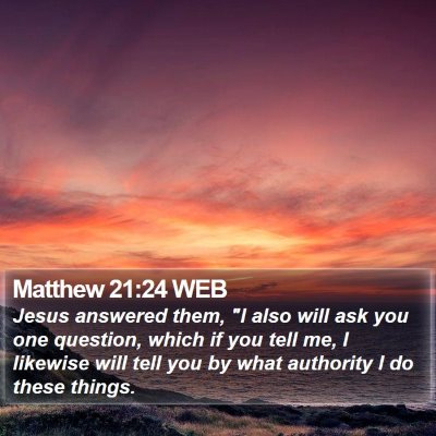 Matthew 21:24 WEB Bible Verse Image