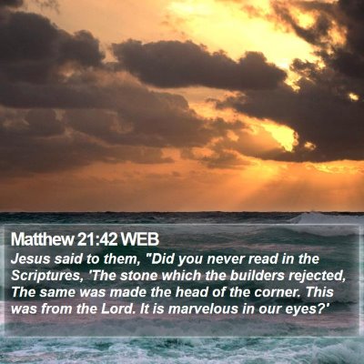 Matthew 21:42 WEB Bible Verse Image