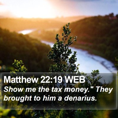 Matthew 22:19 WEB Bible Verse Image