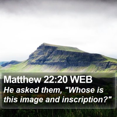 Matthew 22:20 WEB Bible Verse Image