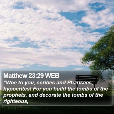 Matthew 23:29 WEB Bible Verse Image