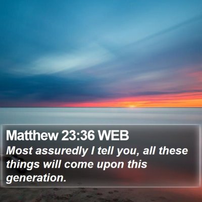 Matthew 23:36 WEB Bible Verse Image