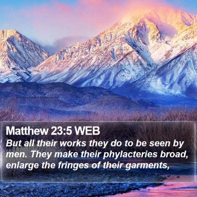 Matthew 23:5 WEB Bible Verse Image