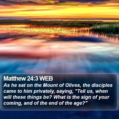 Matthew 24:3 WEB Bible Verse Image