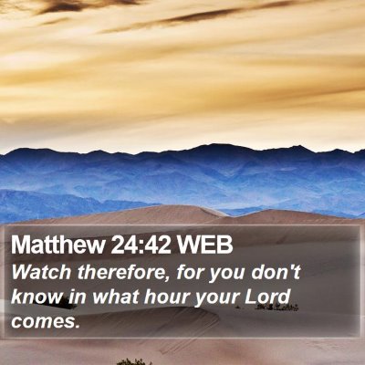 Matthew 24:42 WEB Bible Verse Image