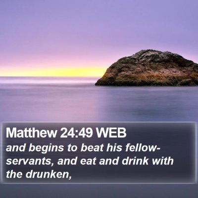 Matthew 24:49 WEB Bible Verse Image