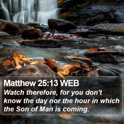 Matthew 25:13 WEB Bible Verse Image