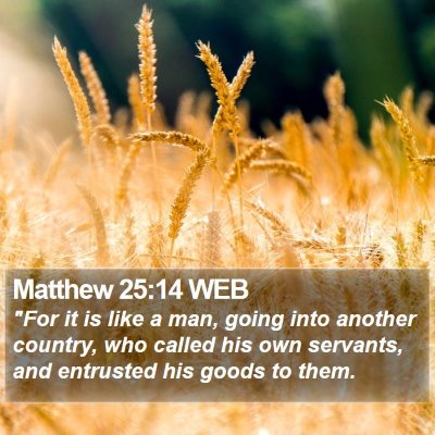 Matthew 25:14 WEB Bible Verse Image