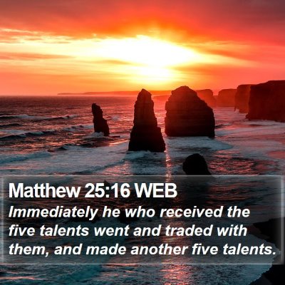 Matthew 25:16 WEB Bible Verse Image