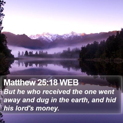 Matthew 25:18 WEB Bible Verse Image
