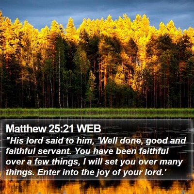 Matthew 25:21 WEB Bible Verse Image
