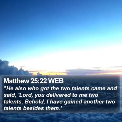 Matthew 25:22 WEB Bible Verse Image