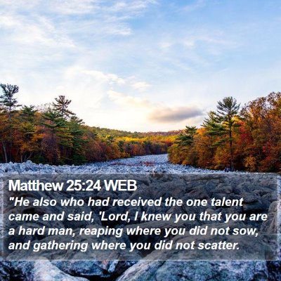 Matthew 25:24 WEB Bible Verse Image