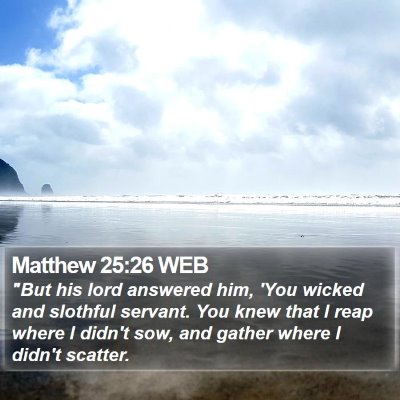 Matthew 25:26 WEB Bible Verse Image