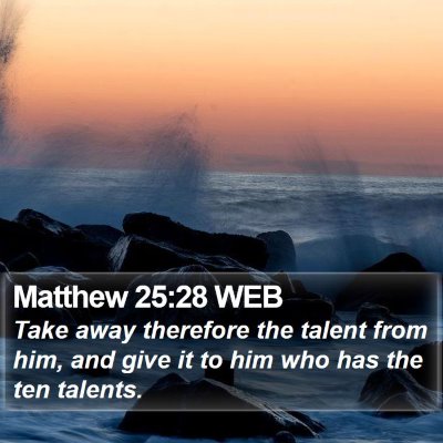 Matthew 25:28 WEB Bible Verse Image