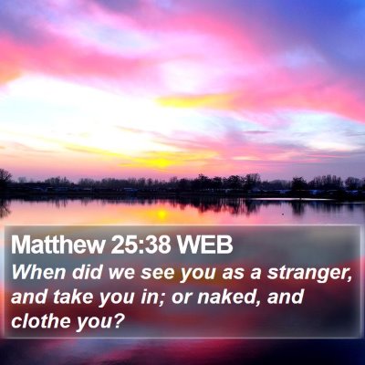 Matthew 25:38 WEB Bible Verse Image