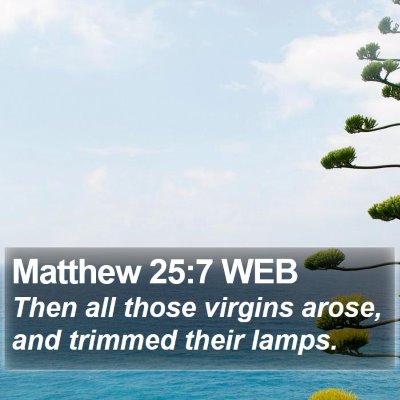 Matthew 25:7 WEB Bible Verse Image