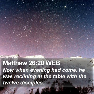 Matthew 26:20 WEB Bible Verse Image