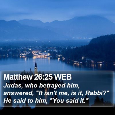 Matthew 26:25 WEB Bible Verse Image