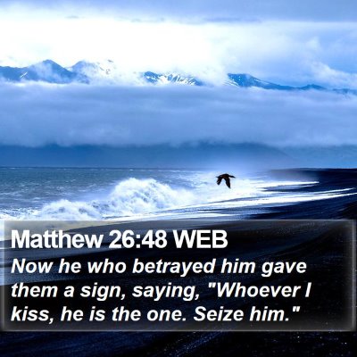 Matthew 26:48 WEB Bible Verse Image