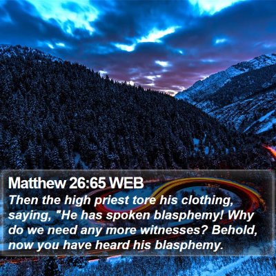 Matthew 26:65 WEB Bible Verse Image