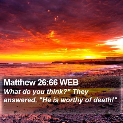 Matthew 26:66 WEB Bible Verse Image
