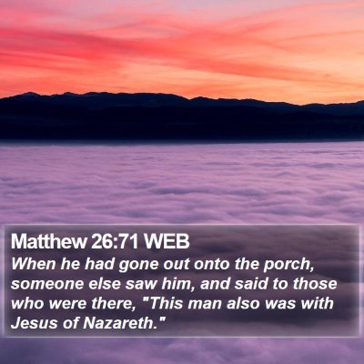 Matthew 26:71 WEB Bible Verse Image