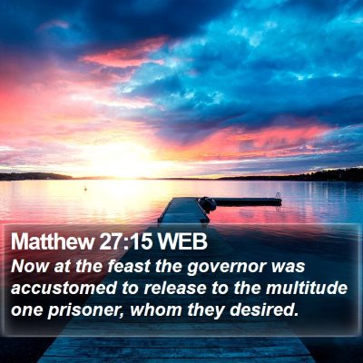Matthew 27:15 WEB Bible Verse Image
