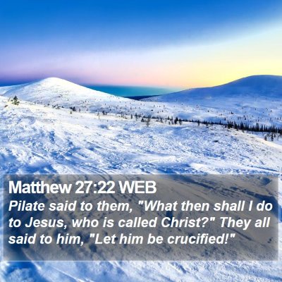Matthew 27:22 WEB Bible Verse Image