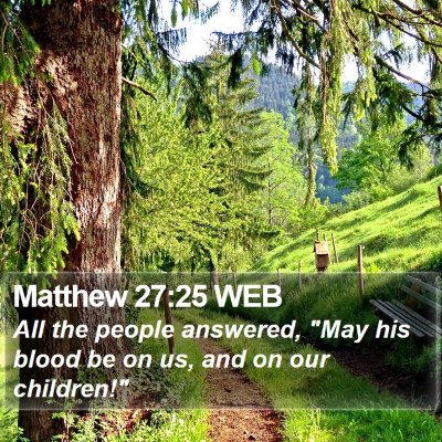 Matthew 27:25 WEB Bible Verse Image