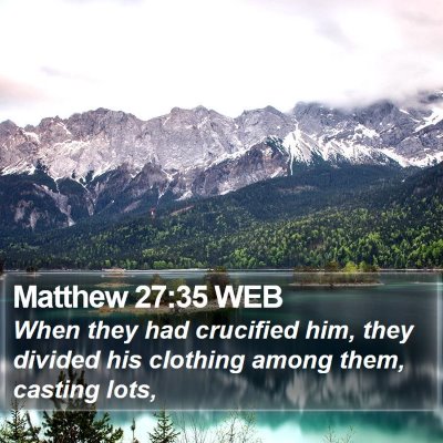 Matthew 27:35 WEB Bible Verse Image