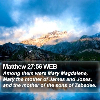 Matthew 27:56 WEB Bible Verse Image