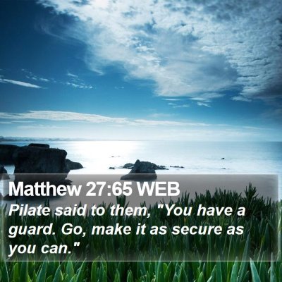 Matthew 27:65 WEB Bible Verse Image
