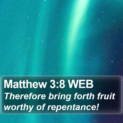 Matthew 3:8 WEB Bible Verse Image