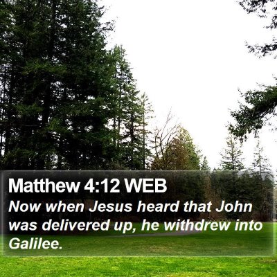 Matthew 4:12 WEB Bible Verse Image