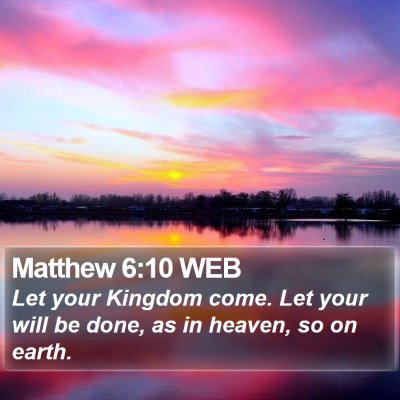 Matthew 6:10 WEB Bible Verse Image